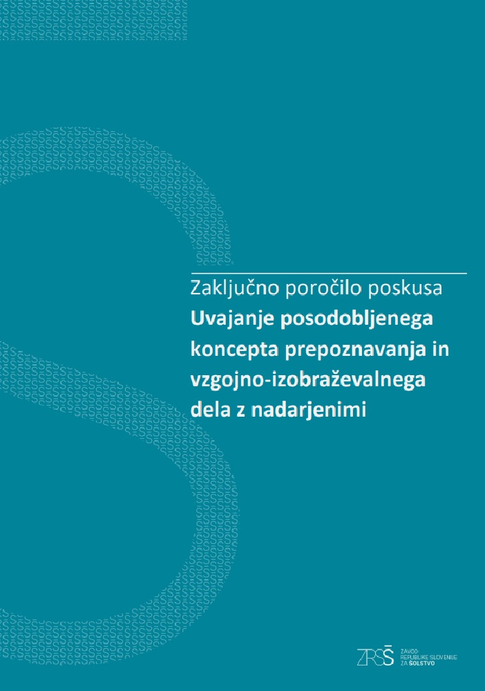 Naslovnica Zaključnega poročila poskusa Uvajanje posodobljenega koncepta prepoznavanja in vzgojno-izobraževalnega dela z nadarjenimi
